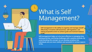 SELF MANAGEMENT.pptx the way for students to manage themeselves | PPTX