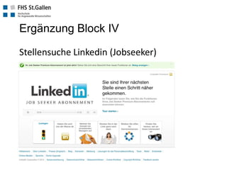 Ergänzung Block IV
Stellensuche Linkedin (Jobseeker)
 