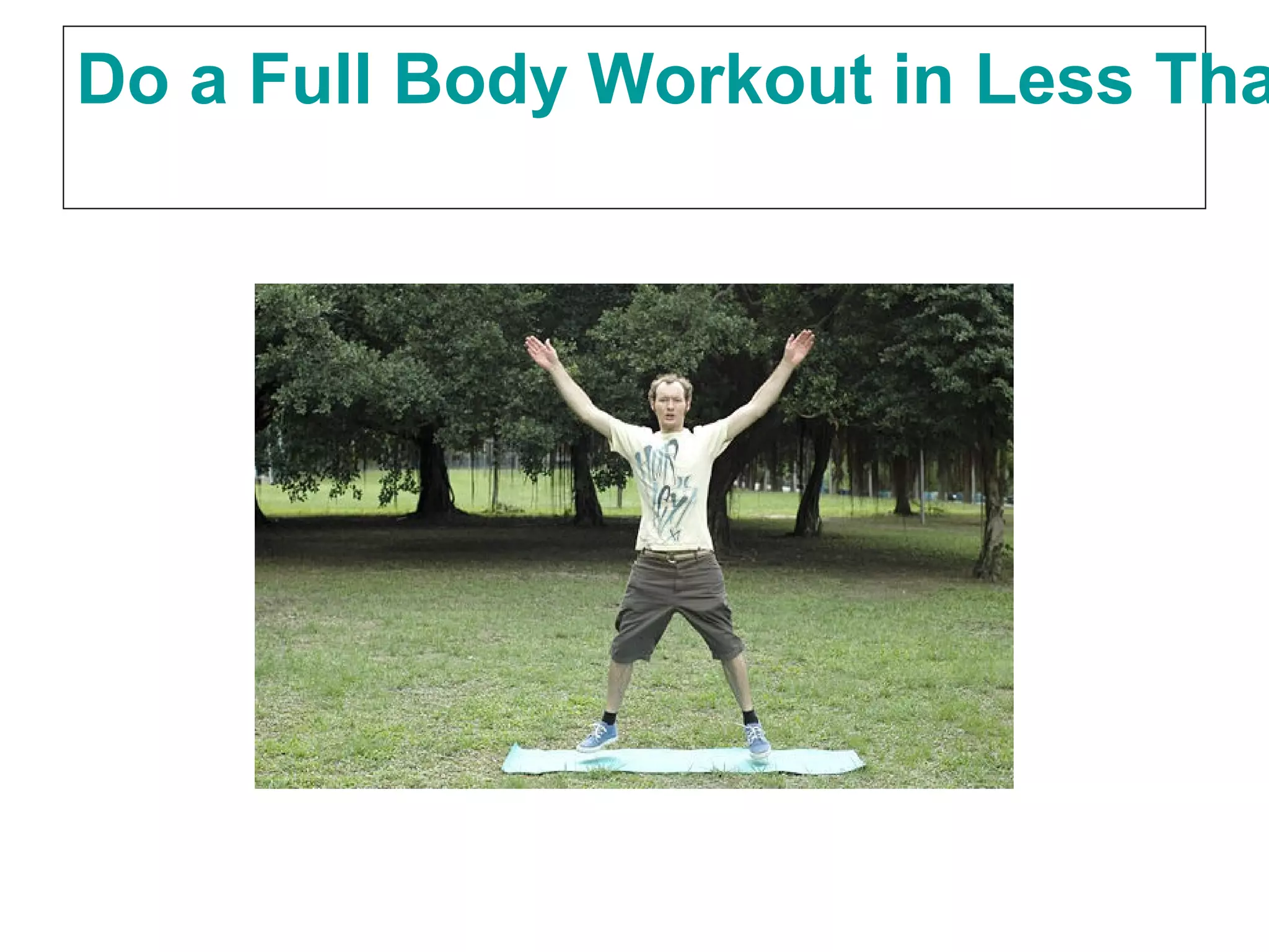 Do a Full Body Workout in Less Tha
 
