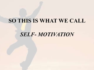 Self motivation to improve