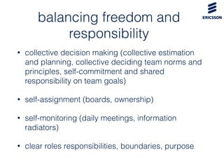 balancing freedom and
responsibility
• collective decision making (collective estimation
and planning, collective deciding...
