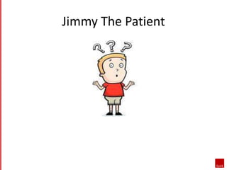 Jimmy The Patient
 