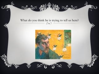 What do you think he is trying to tell us here? 