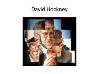 David Hockney
 