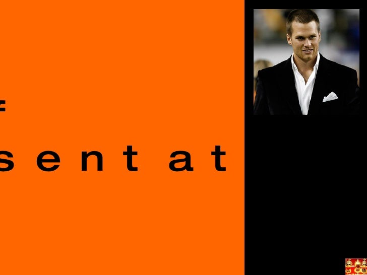 Tom Brady Website >> Self Presentation Tom Brady Website >> Self Presentation