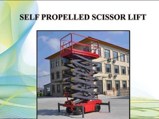Self propelled scissor lift Chennai, Tamil Nadu, Andhra, Kerala, Karnataka, Vellore, Hyderabad, Mysore, India.pptx
