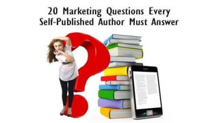 20 Questions Every Self-Publishing Author Must Answer