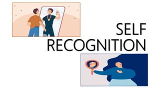 SELF
RECOGNITION
 