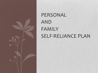 PERSONAL
AND
FAMILY
SELF-RELIANCE PLAN
 