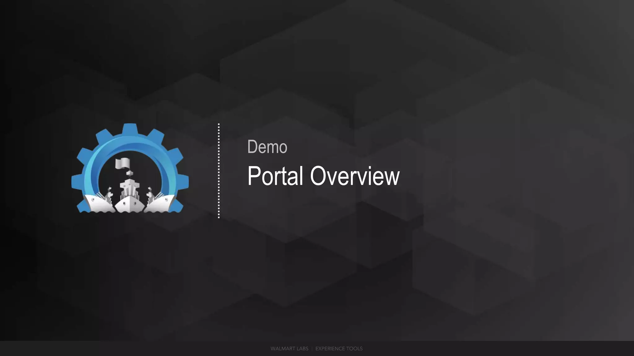 Demo
Portal Overview
 