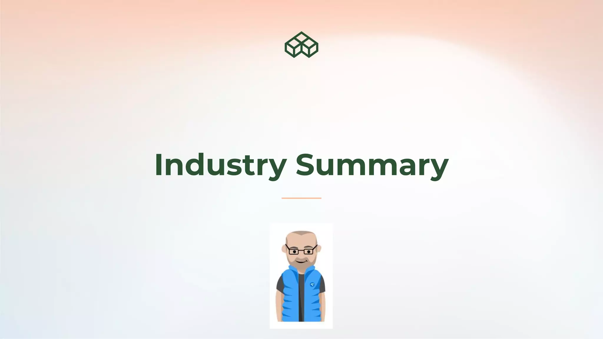 Industry Summary
 