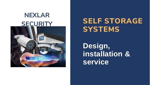 SELF STORAGE
SYSTEMS
Design,
installation &
service
NEXLAR
SECURITY
 