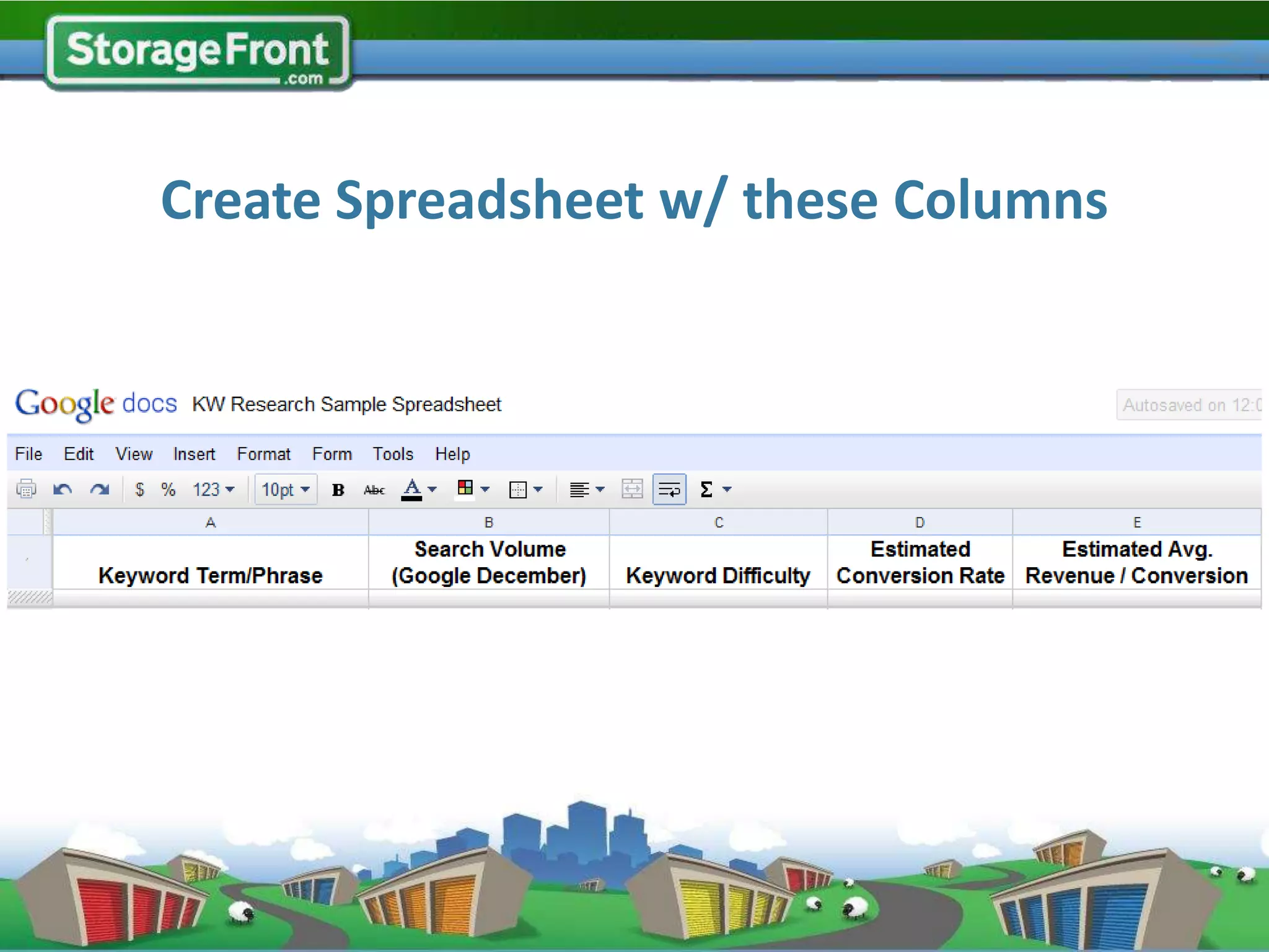 Create Spreadsheet w/ these Columns
 