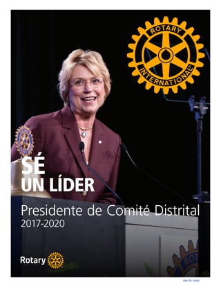 SÉ
UN LÍDER
Presidente de Comité Distrital
2017-2020
249-ES—(816)
 