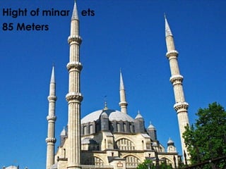 Hight of minar   ets
85 Meters
 