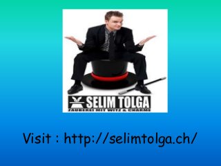 Visit : http://selimtolga.ch/
 