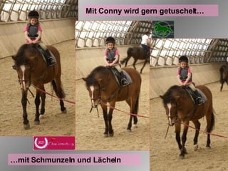 … mit Schmunzeln und Lächeln Mit Conny wird gern getuschelt… 
