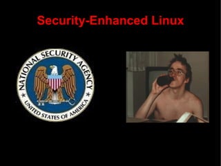 Security-Enhanced Linux
 