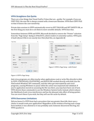 VFP Advanced: Is This the Next Visual FoxPro?
Copyright 2019, Eric Selje Page 11 of 31
VFPA Straightens Out Quirks
There a...