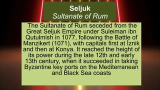 Sultanat Roum Seljuk Sultanate of Rum | PPTX