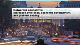 #AribaLIVE @ariba
Networked economy is transforming society…
Increased efficiency, economic development,
and problem solving
 