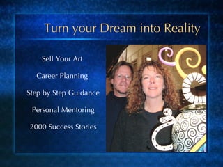 Turn your Dream into Reality ,[object Object],[object Object],[object Object],[object Object],[object Object]