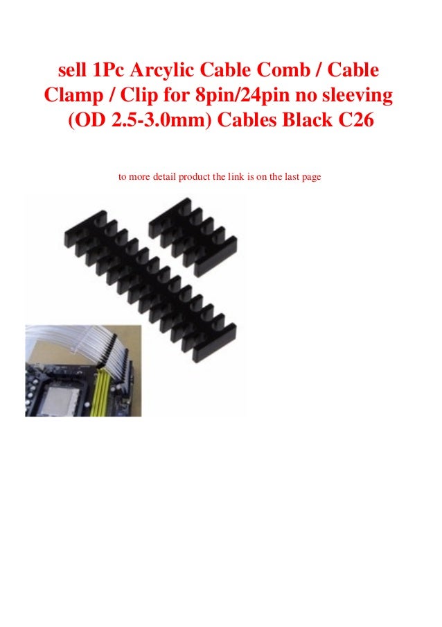 sell 1Pc Arcylic Cable Comb Cable Clamp Clip for 8pin24pin no sleeving