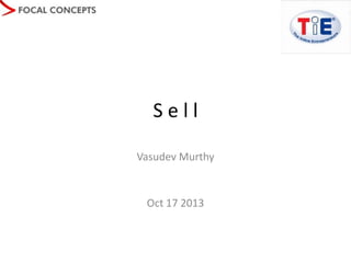 Sell
Vasudev Murthy

Oct 17 2013

 