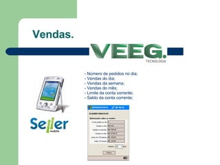 Vendas. - Número de pedidos no dia; - Vendas do dia; - Vendas da semana; - Vendas do mês; - Limite da conta corrente; - Saldo da conta corrente; 