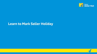 Marking Seller Holidays
Learn how to mark your working hours, holidays and their importance
 
