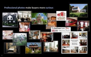 Professional photos make buyers more curious

S

 