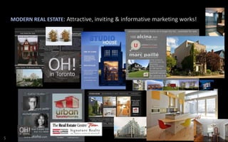 MODERN REAL ESTATE: Attractive, inviting & informative marketing works!

S

 
