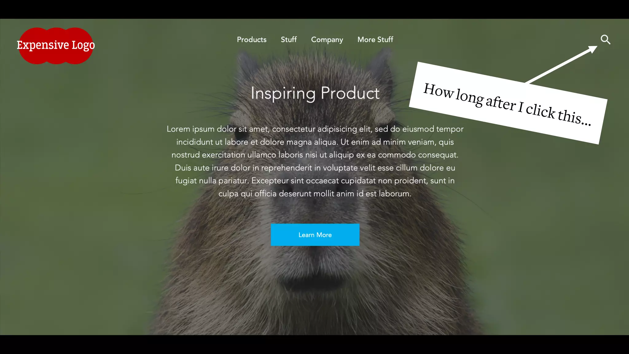 How long after I click this…
Expensive Logo
 