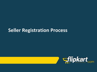 Seller Registration Process
 