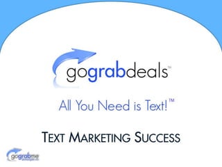 Text Marketing with gograbdeals™!