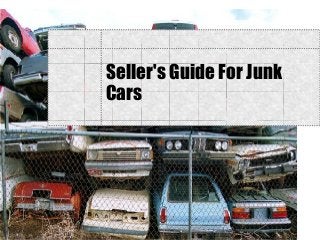 Seller's Guide For Junk
Cars

 