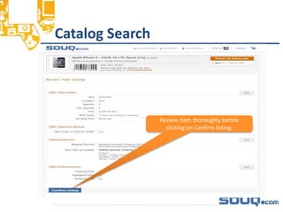 Catalog Search__________________________________
Review item thoroughly before
clicking on Confirm listing.
 