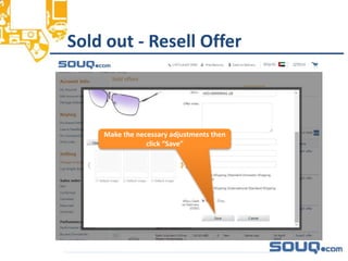 Sold out - Resell Offer__________________________________
Make the necessary adjustments then
click “Save”
 