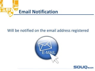 Email Notification
Will be notified on the email address registered
__________________________________
 