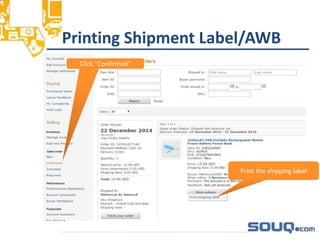 Printing Shipment Label/AWB_________________________________
Click “Confirmed”
Print the shipping label
 