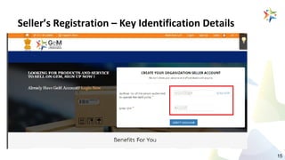 Seller’s Registration – Key Identification Details
15
 