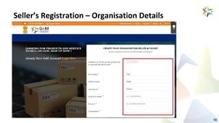 Seller’s Registration – Organisation Details
16
 