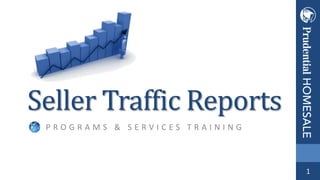 Seller Traffic Reports
PROGRAMS & SERVICES TRAINING

1

 