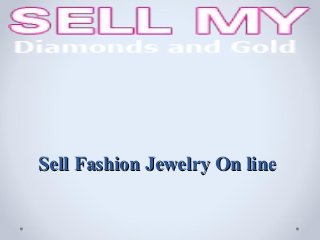 Sell Fashion Jewelry On line
 