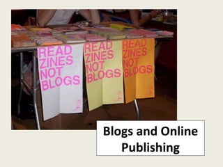 Blogs and Online Publishing 