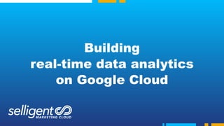 Building
real-time data analytics
on Google Cloud
 