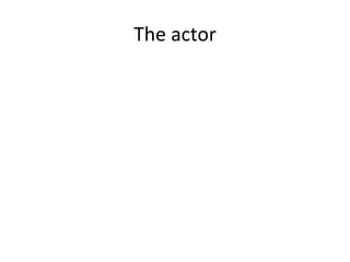 The actor 