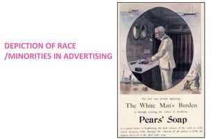 DEPICTION OF RACE
/MINORITIES IN ADVERTISING

 