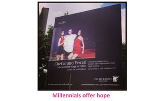 Millennials offer hope

 