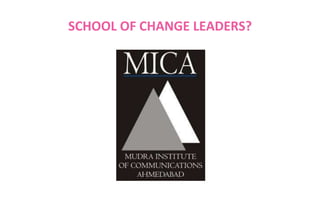 SCHOOL OF CHANGE LEADERS?

 